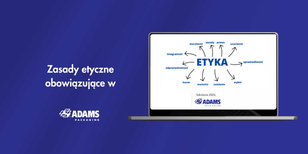 Wartości w ADAMS Packaging. Krótkie podsumowanie szkolenia „Kodeks etyczny”
